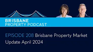Exploring Brisbane's Property Market Dynamics| EP 208 Market Update April 2024