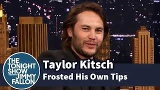 Taylor Kitsch Used to Frost His Own Tips