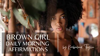 Brown Girl Motivation | Daily Morning Affirmations