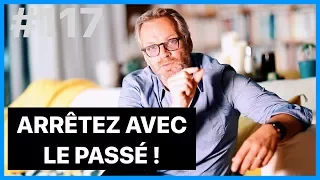 ACCEPTEZ VOTRE PASSÉ !