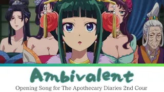 The Apothecary Diaries 2nd Cour Opening FULL Ambivalent by Uru (Lyrics)