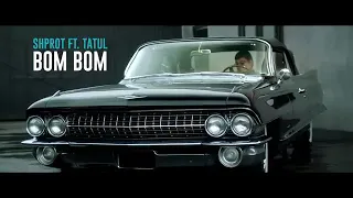 Shprot ft Tatul & Lazzaro - Bom Bom
