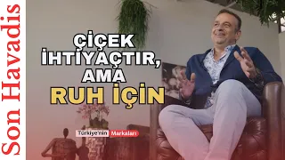 "Çiçekler ruhumuz için bir ihtiyaçtır" // Cüneyd Okul - İstanbul Çiçekleri Yönetici Ortağı