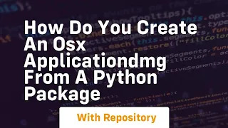 How do you create an osx applicationdmg from a python package