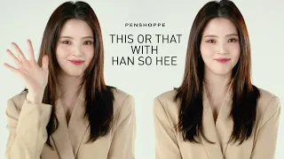 This or That with  Han So-Hee | PENSHOPPE