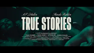 True Stories -  AP Dhillon | Shinda Kahlon (Official Music Video)