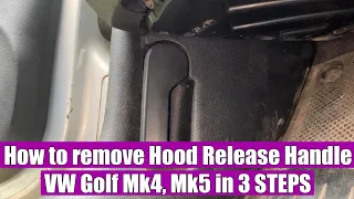 How to remove / replace / refit (explained) Hood Release Handle VW Golf Mk4, Jetta Bora, Skoda Audi