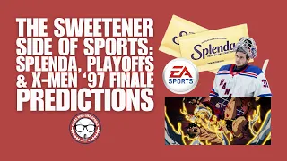 The Sweetener Side of Sports: Splenda, Playoffs, & X-Men '97 Finale Predictions