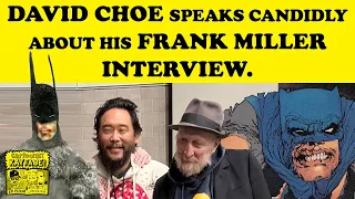 DAVID CHOE Tells Us About Meeting and Interviewing FRANK MILLER...And So Much More!