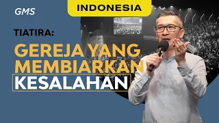 Indonesia | Tiatira: Gereja Yang Membiarkan Kesalahan - Ps. Philip Mantofa (Official GMS Church)