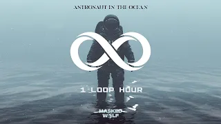 Astronaut In The Ocean | 1 HOUR LONG | Masked Wolf