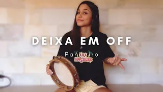 DEIXA EM OFF - TURMA DO PAGODE [PANDEIRO]