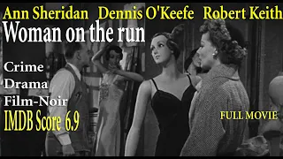 Woman on the run  Full Movie Ann Sheridan Dennis O'Keefe Robert Keith  IMDB Score 7.3