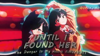 Danger In My Heart - Until I Found You [AMV/EDIT] *Quick*