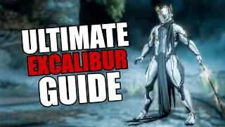 Warframe - Complete Excalibur Guide | BUILDS/HOW TO PLAY