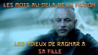 Les Mots De Ragnar Lothbrok  - Les Adieux De Ragnar A Sa Fille ! - Citation Vikings VF