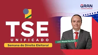 TSE Unificado | Semana do Direito Eleitoral com Weslei Machado - Dia 1