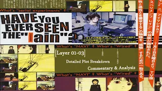 Serial Experiments Lain Explained! [Layer 01-03]