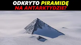 Tajemnicza piramida na Antarktydzie: Prawda czy mit?