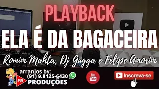 Playback - Ela é da Bagaceira (Elétrico) Romim Mahta, DJ Gugga, Felipe Amorim