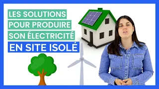 Site Isolé : Comment Avoir de l'Électricité ?