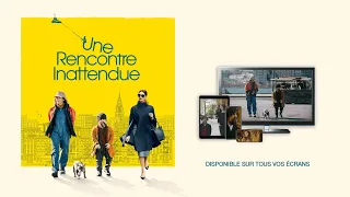 UNE RENCONTRE INATTENDUE - Bande-annonce HE - Disponible sur tous vos écrans