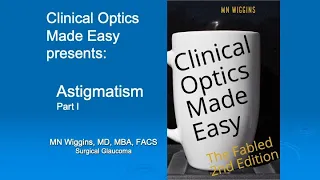 Clinical Optics Made Easy Lesson 2 Astigmatism Part I