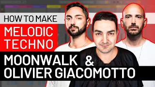 How to Make Melodic Techno: Moonwalk & Olivier Giacomotto *Project Download*