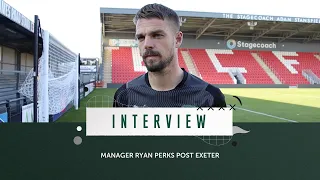 Interview | Ryan Perks Post Exeter