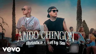 Melodico, Lefty SM - Ando Chingon (Official Video)