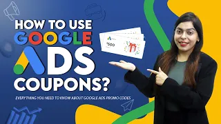 How To Use Google Ads Coupons: Everything You Need to Know About Google Ads Promo Codes