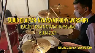 Sujud di Altar-Nya (Symphony Worship) - Yohanes Dwi Listio Drum Cam (06/06/2021)