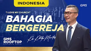 Indonesia | I Love My Church : Bahagia Bergereja - Ps. Philip Mantofa (Official GMS Church)