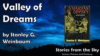 IMAGINATIVE Sci-Fi Read Along: Valley of Dreams - Stanley G. Weinbaum | Bedtime for Adults