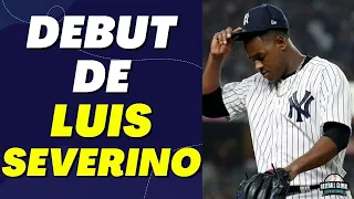 El regreso de Luis Severino con los Yankees | Béisbol Global