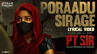 Poraadu Sirage - Lyric Video | PT Sir | Hiphop Tamizha | Kashmira | Karthik Venugopalan | Vels