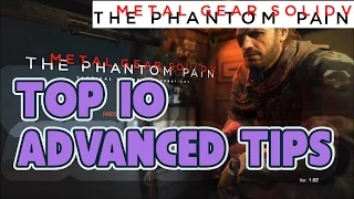 Metal Gear Solid V - Top 10 Advanced Tips