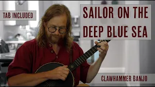 Sailor on the Deep Blue Sea  |  Old Time Banjo  |  Tablature Included