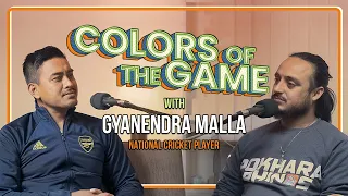 Gyanendra Malla |Former Captain Nepal National Mens Cricket Team | Colors of the game | EP.01