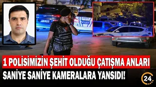 İstanbul'da 1 Polis Memurunun Şehit Düştüğü Çatışma Kameralara Yansıdı!