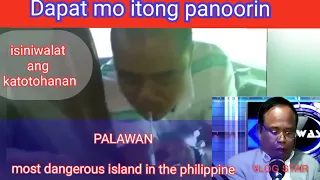 palawan most dangerous island in the philippine "BIGWAS"