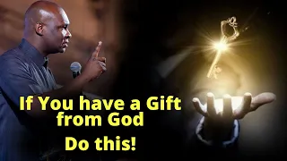 If you have a Gift from God Do this Now! | APOSTLE JOSHUA SELMAN