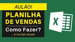 Como Fazer PLANILHA DE VENDAS no Excel Passo a Passo (e muitas DICAS!) | AULÃO