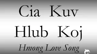 Hmong Love Song - Cia Kuv Hlub Koj