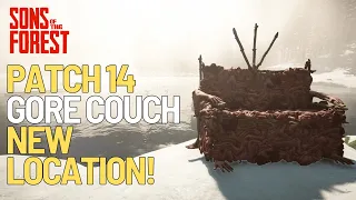 Patch 14 - Gore Couch New Location! - Sons Of The Forest