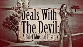 Deals with the Devil: A Brief Musical History