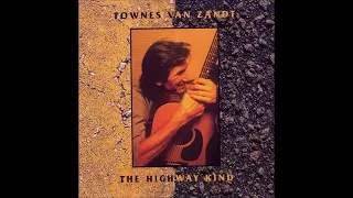 Townes Van Zandt - The Highway Kind (1997) Full Album