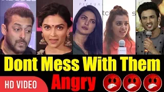 Don't Mess With These People | Bollywood Angry Reaction On Media | #Angry #Bollywood