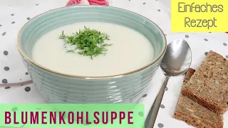 Es ist Suppenzeit | CREMIGE BLUMENKOHLSUPPE | Einfaches Rezept | Melodie