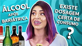 ÁLCOOL APÓS BARIÁTRICA - EXISTE DOSAGEM CERTA DE CONSUMO?